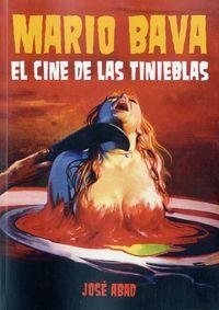 Mario Bava, El Cine de las Tinieblas - Libro | 9788415405863 | José Abad