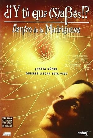Y Tú Qué Sabes!? Dentro De La Madriguera - DVD | 8437008450025 | William Arntz, Betsy Chasse, Mark Vicente