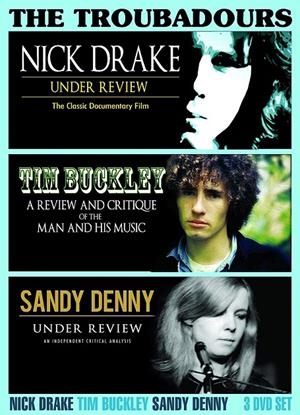 The Troubadours: Nick Drake, Tim Buckley, Sandy Denny (VO Inglés) - DVD | 8235645487912