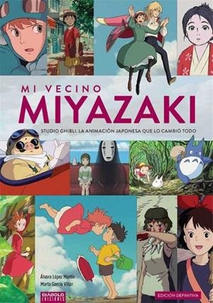Mi vecino Miyazaki (Studio Ghibli Edición Edifinitiva) - Libro | 9788494770043 | Álvaro López, Marta García